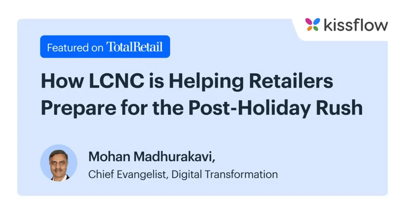 The Return of Return Season: How LCNC is Helping Retailers Prepare for the Post-Holiday Rush