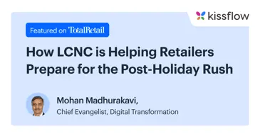 The Return of Return Season: How LCNC is Helping Retailers Prepare for the Post-Holiday Rush