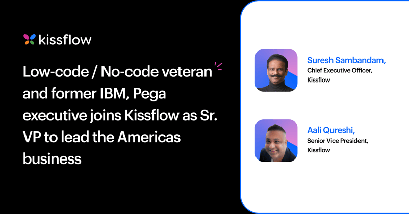 Low-code / No-code veteran and former IBM, Pega executive joins Kissflow as Sr. VP to lead the Americas business