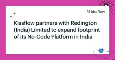 Kissflow partners with Redington (India) Limited to expand footprint of its No-Code Platform in India