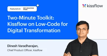 Two-Minute Toolkit: Kissflow on Low-Code for Digital Transformation