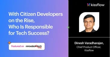 With Citizen Developers on the Rise, Who Is Responsible for Tech Success? 