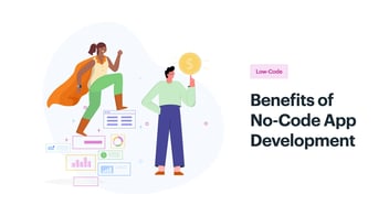 Benefits of No-Code App Development Platform