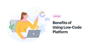 Benefits of Using Low-Code Platform for Modernizing Legacy Systems