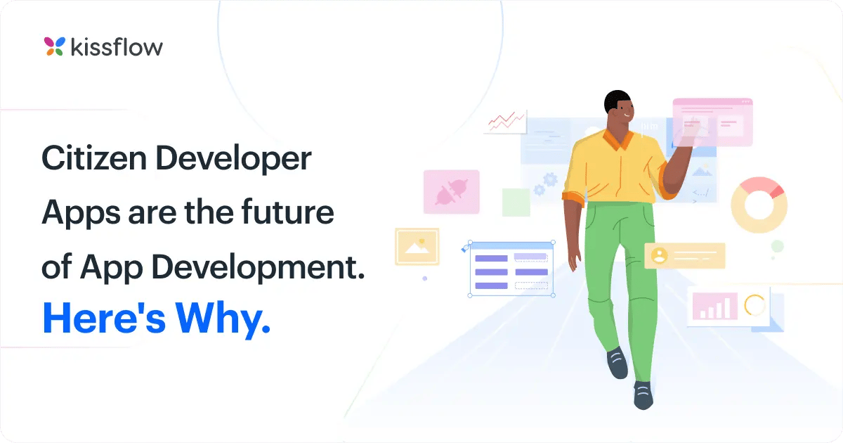 Citizen Developer Apps are the future of App Development. Heres Why.