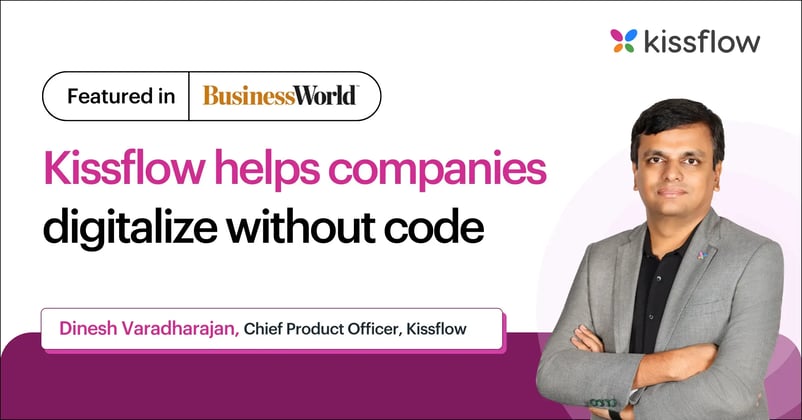 Kissflow Helps Companies Digitalize Without Code