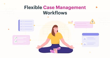 How Case Management Helps Improving Flexible Workflows | Kissflow