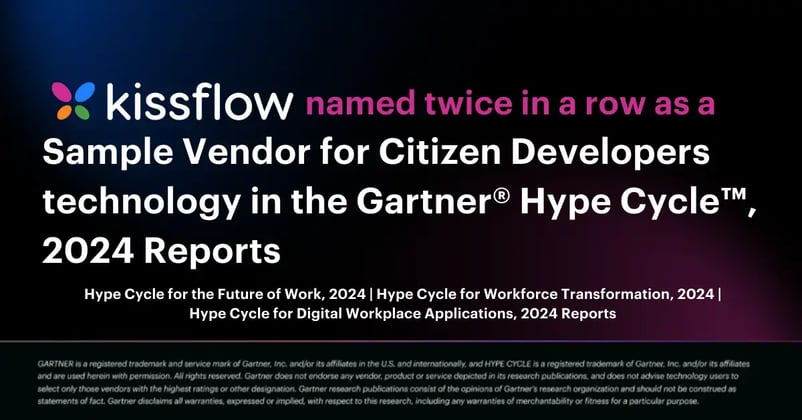 Kissflow was named twice in a row as a Sample Vendor for Citizen Developers technology in the Gartner® Hype Cycle™, 2024 Reports 