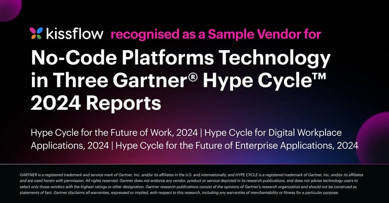 Kissflow identified as a Sample Vendor for No-Code Platforms technology in three Gartner® Hype Cycle™, 2024 Reports