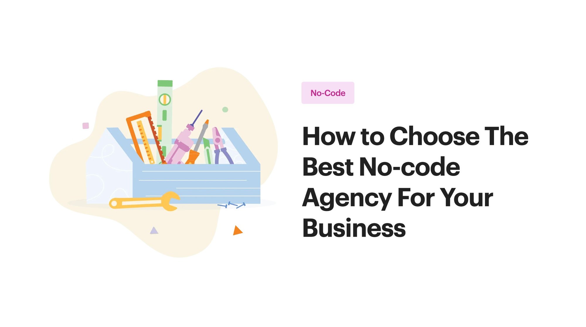 How to Choose The Best No-code Agency For Your Business_og How to Choose The Best No-code Agency For Your Business_og