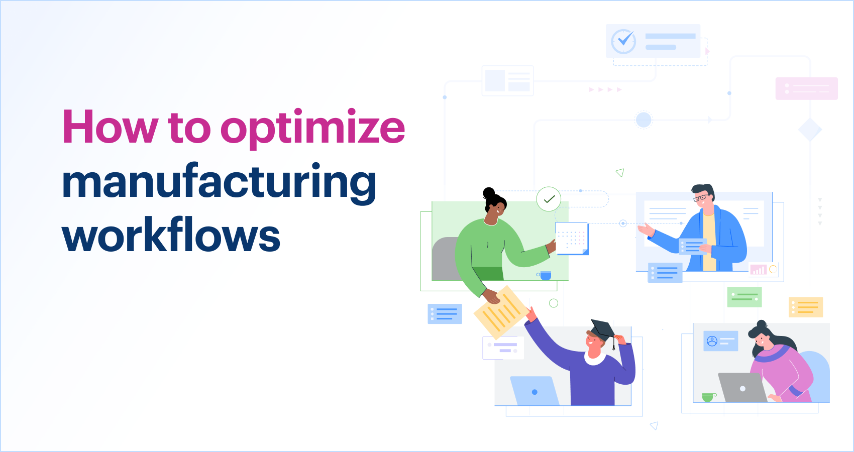 How to optimize manufacturing workflows