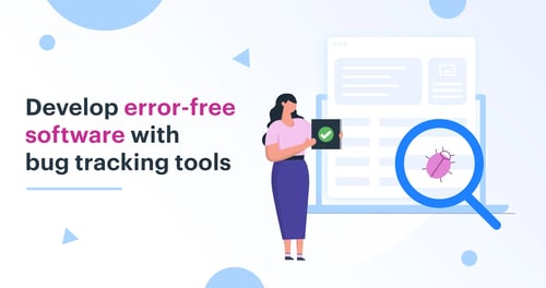 How-Bug-Tracking-Tools-Helps-Developing-Error-Free-Software