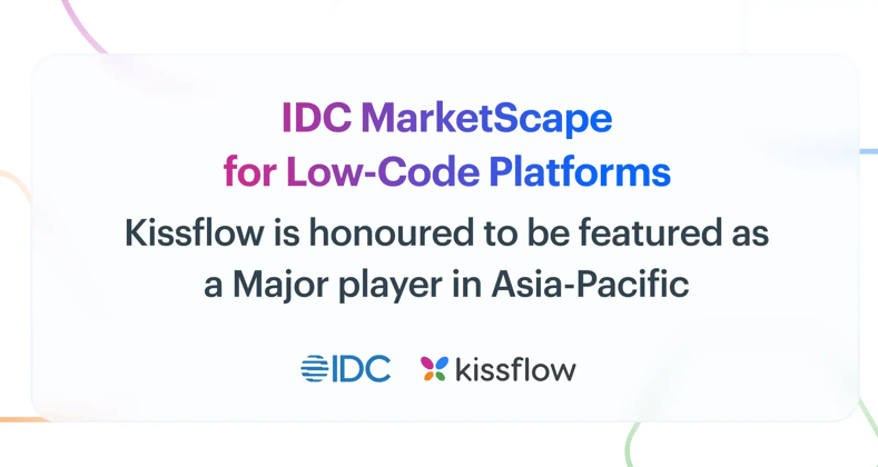 Kissflow Recognized as a Major Player in the IDC MarketScape: Asia/Pacific Low-Code/No-Code Development Platforms 2024 Report