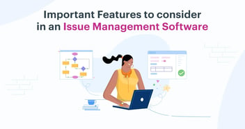 Issue Management Software - Benefits, Process & Why You Need It?