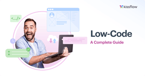 An Ultimate Guide to Low-Code Development