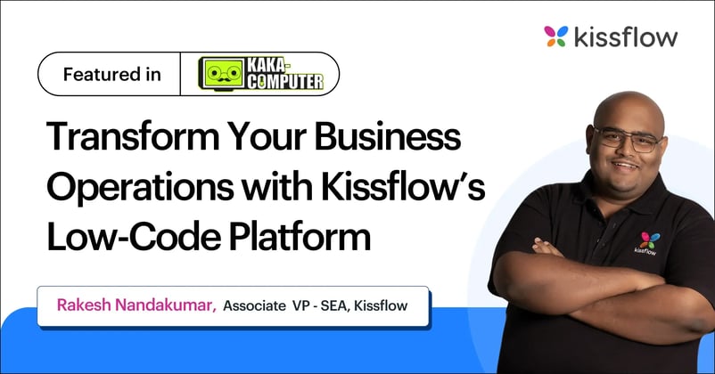 Transform Your Business Operations with Kissflow’s Low-Code Platform