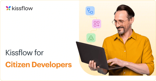 Kissflow for Citizen Developers