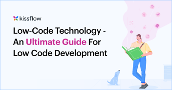 Low-Code | A Complete Guide to Low-Code Development for 2024