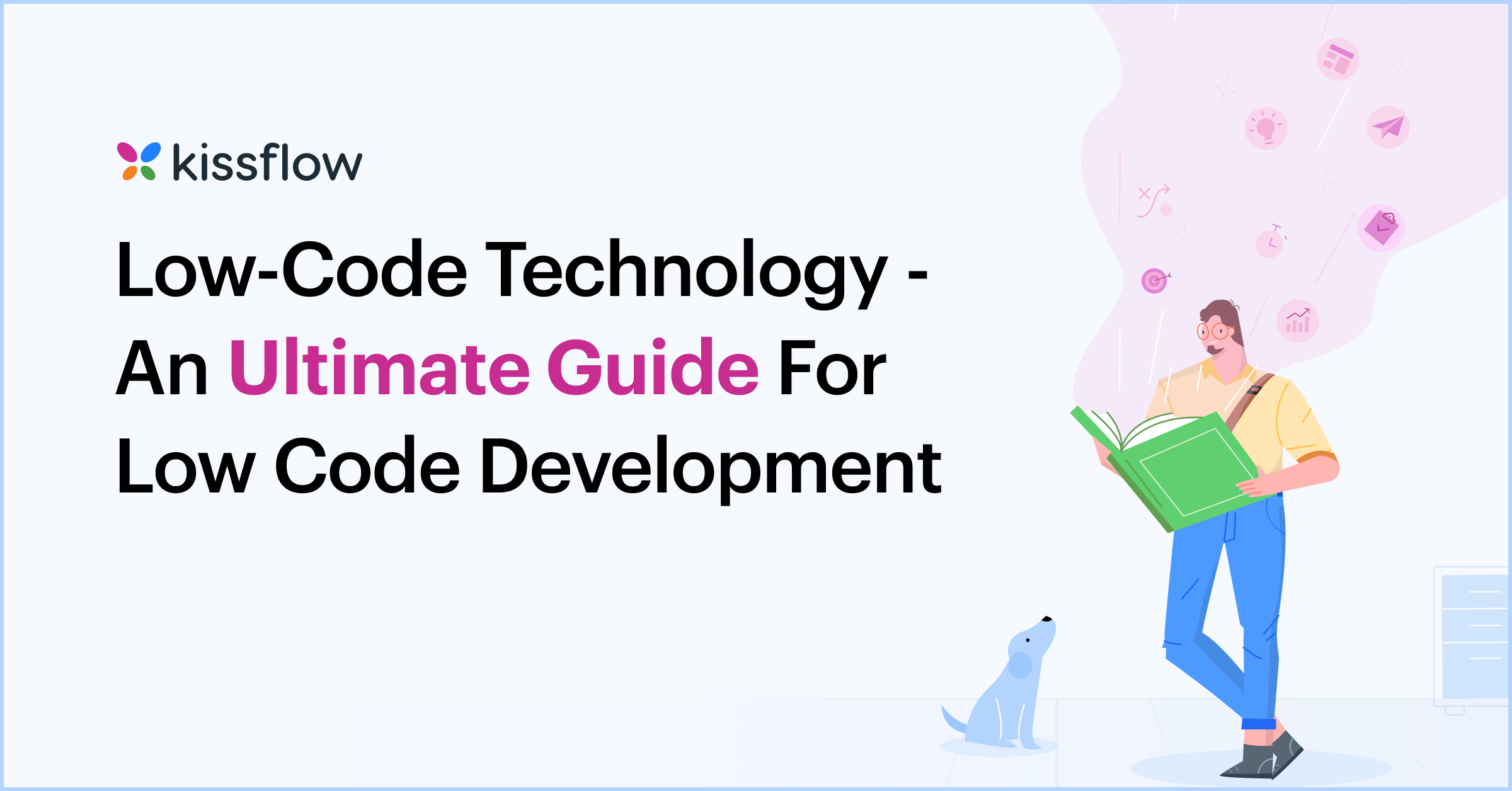 Low-Code | A Complete Guide to Low-Code Development for 2023!
