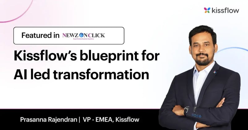 How Kissflow Enables Scalable, AI-Led Transformation at Enterprise Scale
