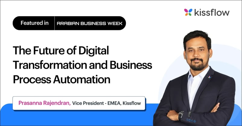 Prasanna Rajendran, VP – EMEA, Discusses the Future of Digital Transformation and Business Process Automation