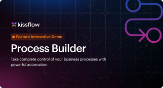 Kissflow Process Builder
