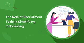 The Role of Recruitment Tools in Simplifying Hiring