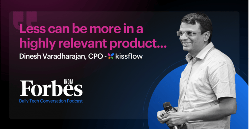 Listen to Kissflow’s CPO in Forbes Daily Tech Conversation Podcast