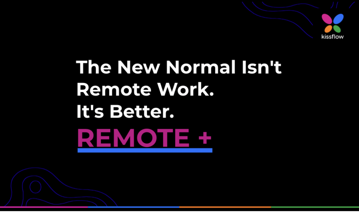 Kissflow launches REMOTE+ an industry-first work model for the After ...