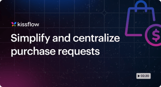Purchase Requests made easy with Kissflow