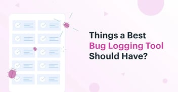 Top Bug Logging Tools - Why You Need It? | Bug Tracking
