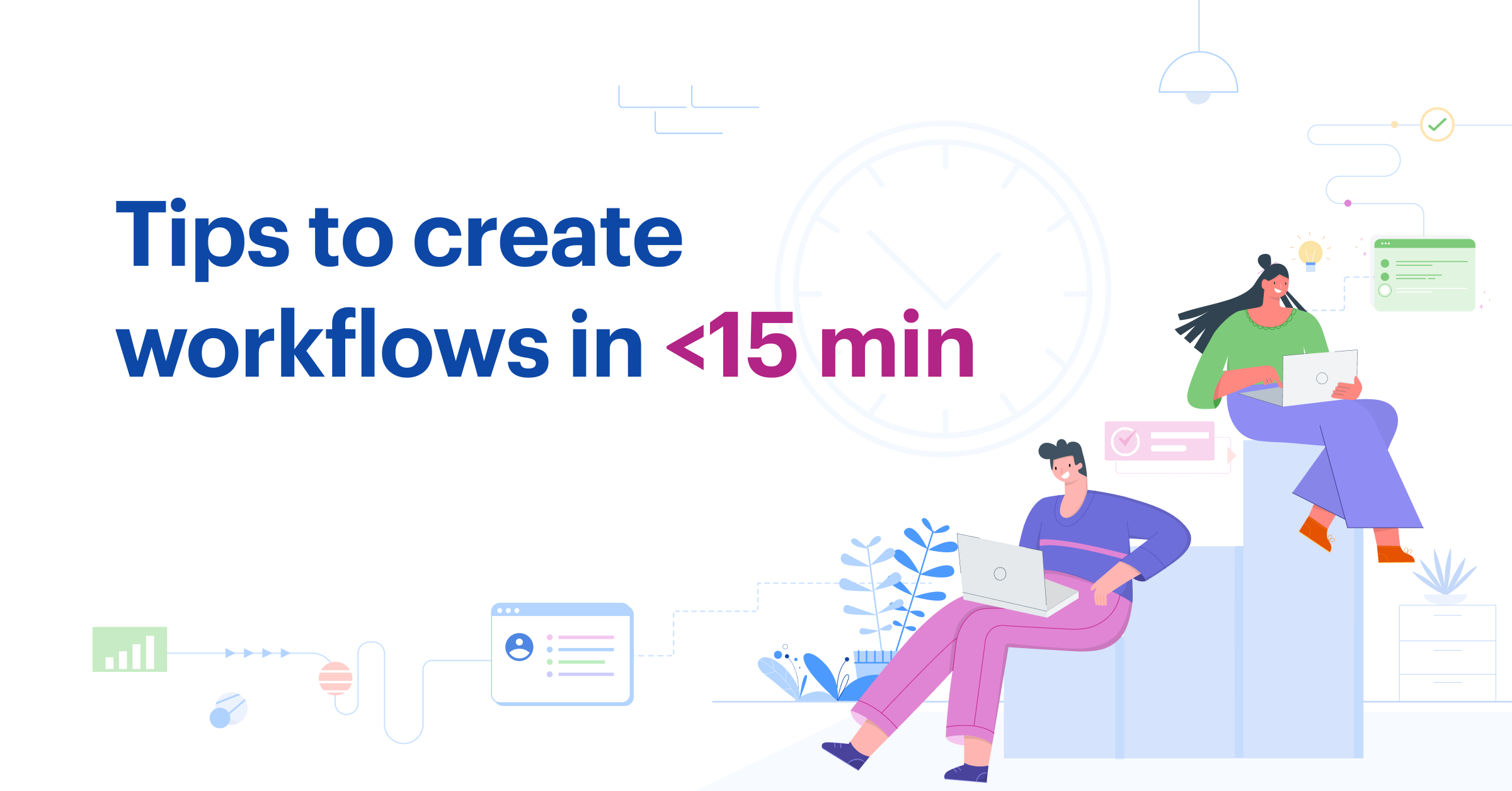 Tips to Create Workflows in 15 minutes