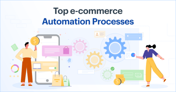 Top 5 E-Commerce Automation Processes in 2023
