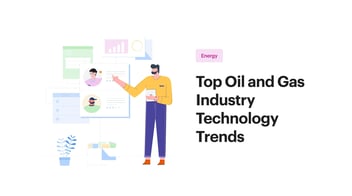 Oil and Gas Industry Technology Trends