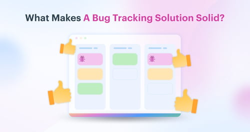 What-makes-a-solid-bug-tracking-solution