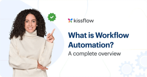 What is Workflow Automation? - A Complete Overview