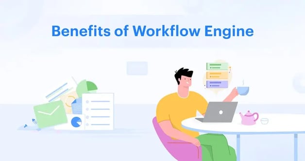 benefits of workflow engine for business