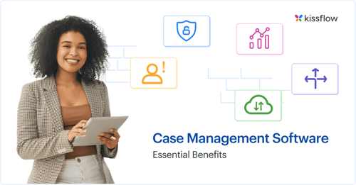 og_5_essential_benefits_of_case_management_software-1