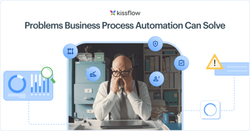 5 Problems Business Process Automation Can Solve