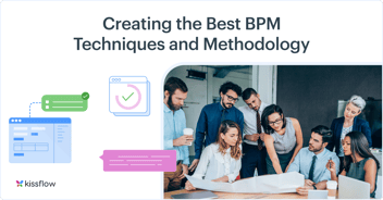 Choosing (or Creating) the Best BPM Techniques and Methodology 