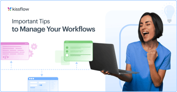 Important Tips to Manage Your Workflows and Improve Their Efficiency