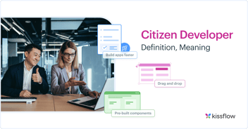 Who is a Citizen Developer? Definition, Meaning and FAQs Explained