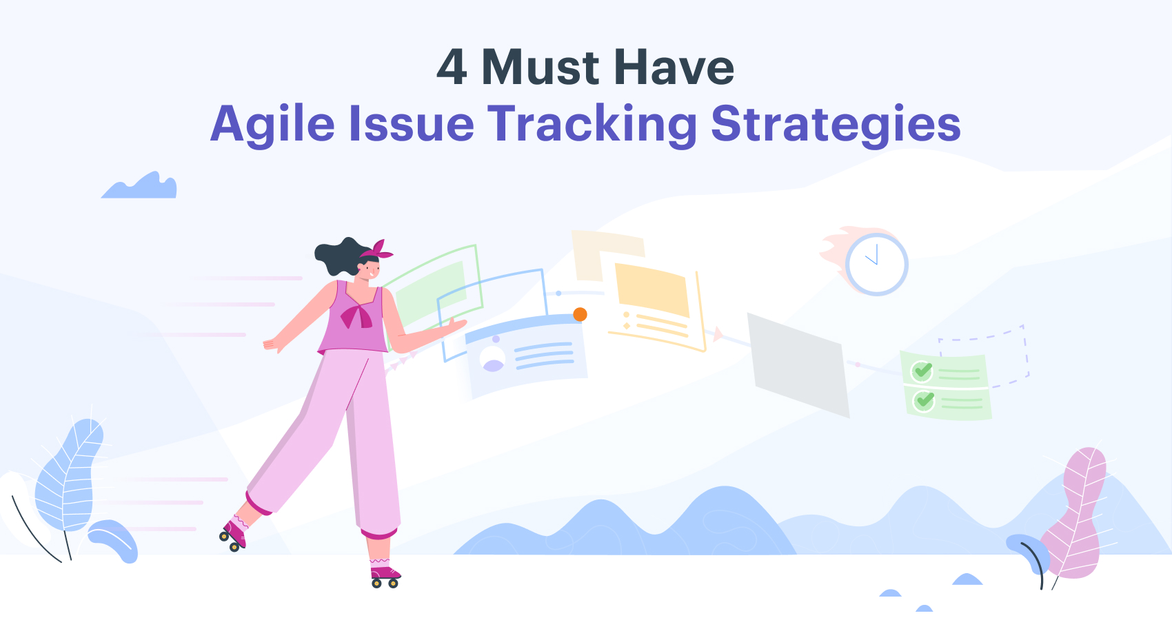 4 Must Have Agile Issue Tracking Strategies