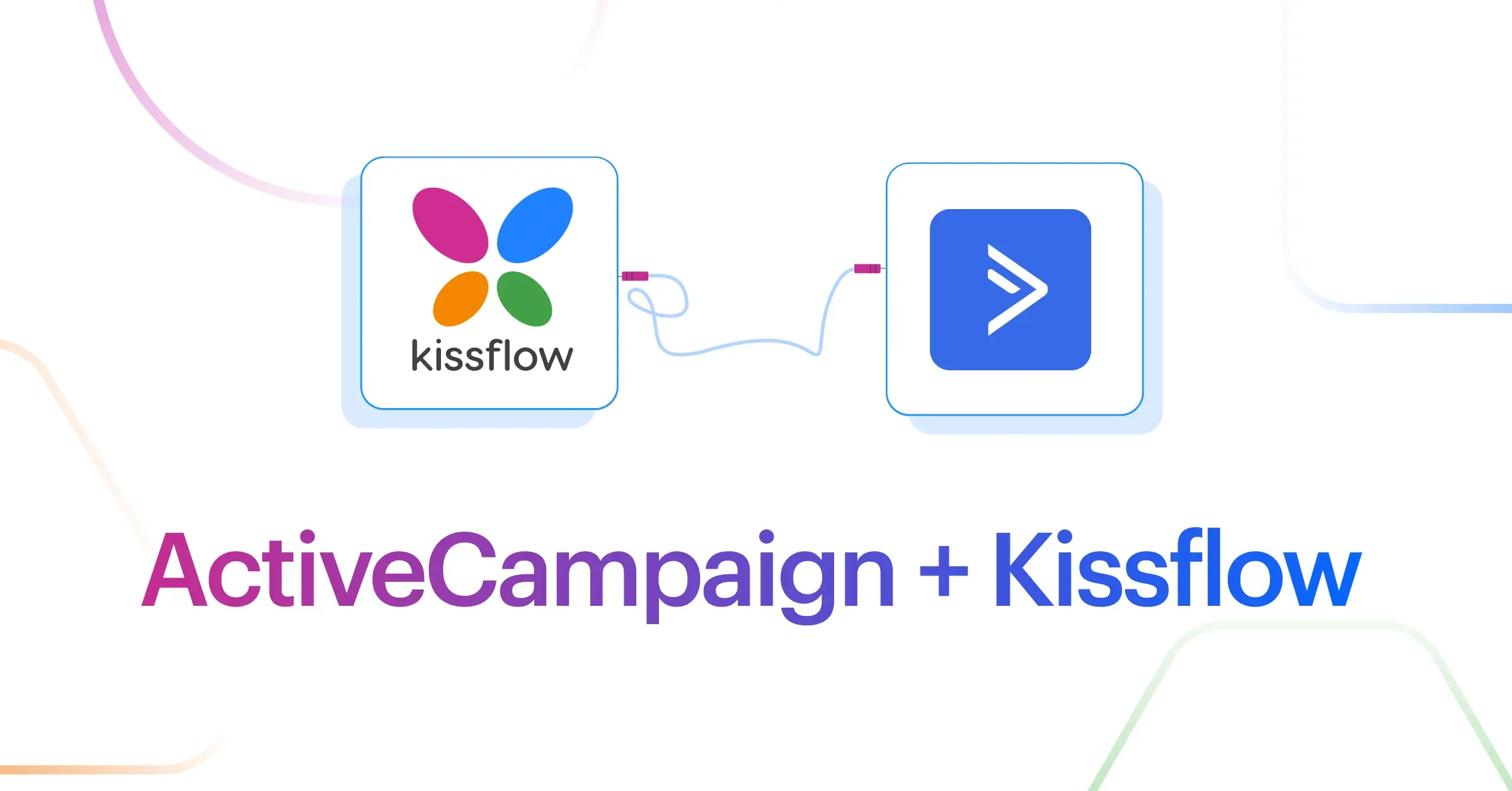 Activecampaign Integration | Connect Your Apps with Kissflow