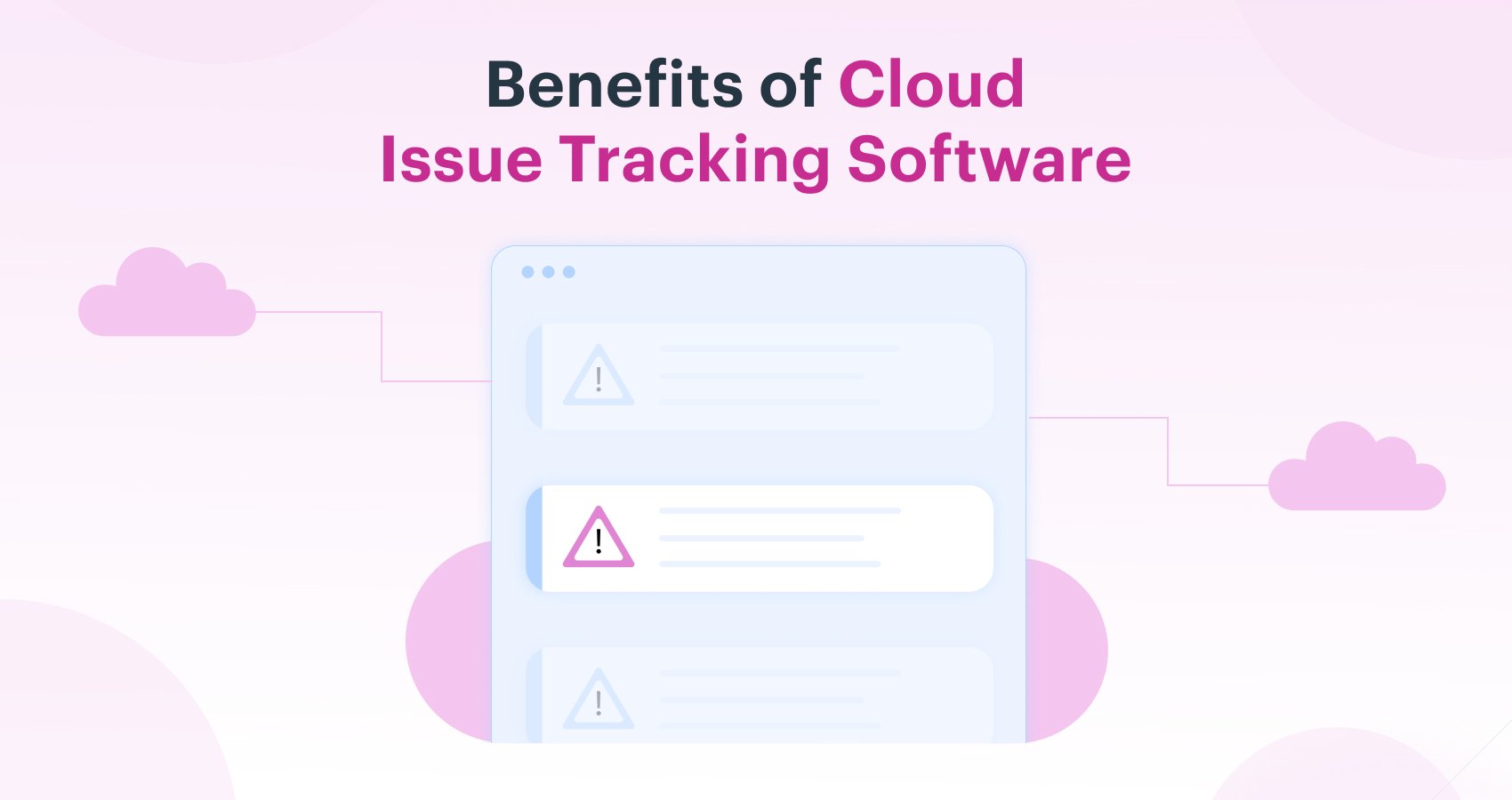 Benefits of Cloud Issue Tracking Software