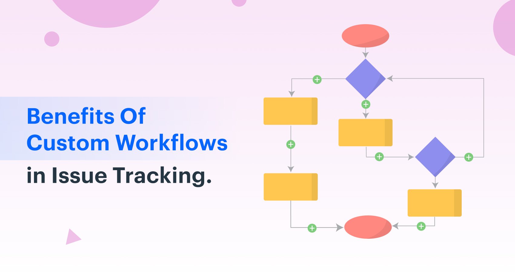 Benefits of Custom Issue Tracking Workflow