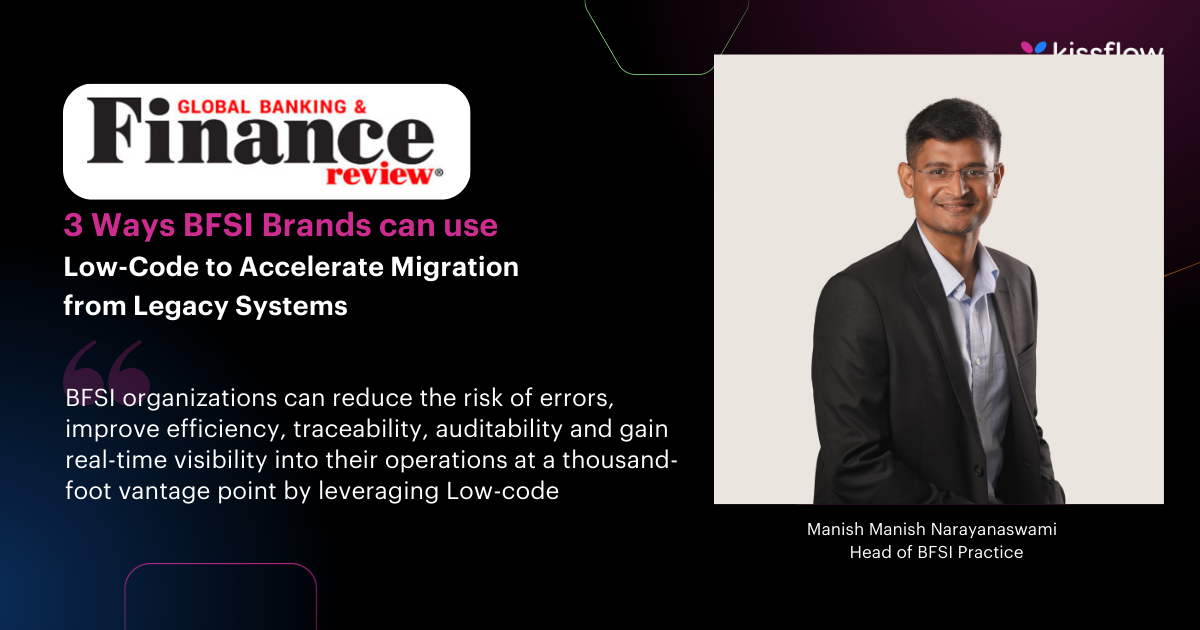 3 Ways BFSI Brands can use Low-Code to Accelerate Migration from Legacy Systems