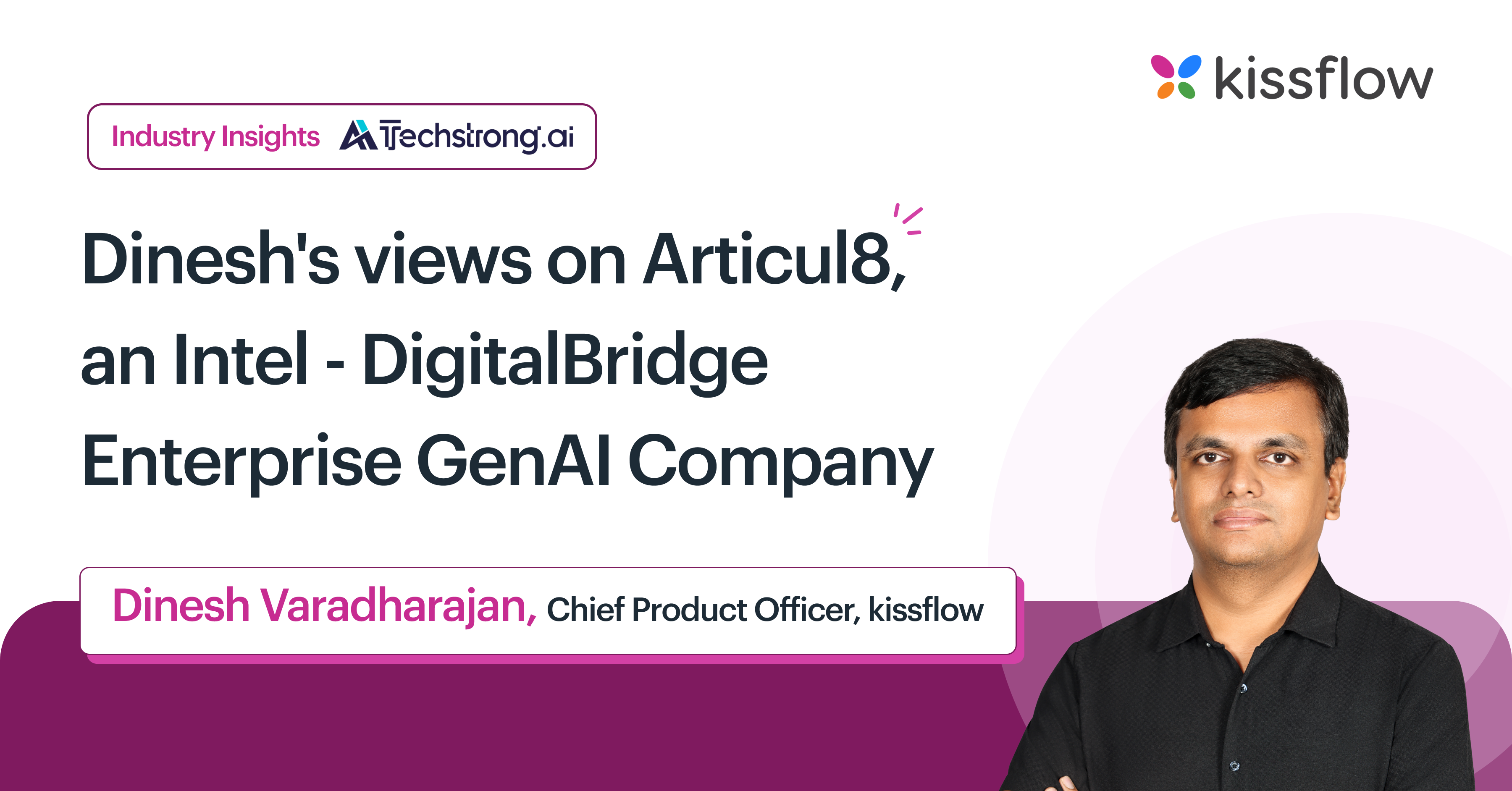 Dinesh's views on Articul8, an Intel - DigitalBridge Enterprise GenAI Company
