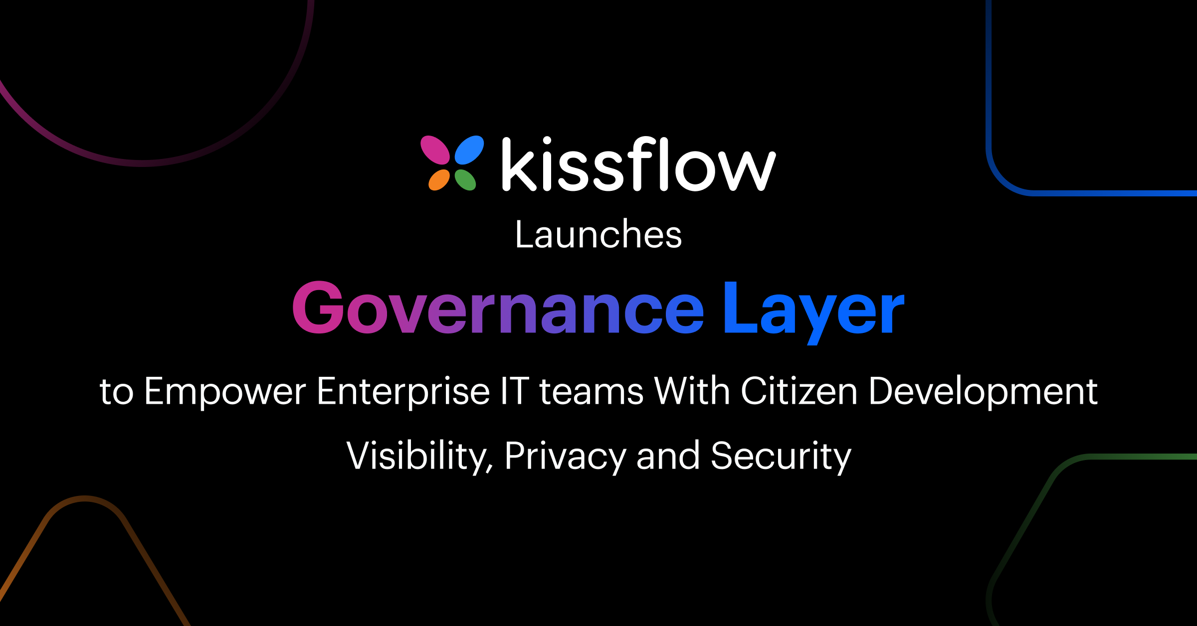 Kissflow Launches Governance Layer to Empower Enterprise IT teams With Citizen Development Visibility, Privacy and Security