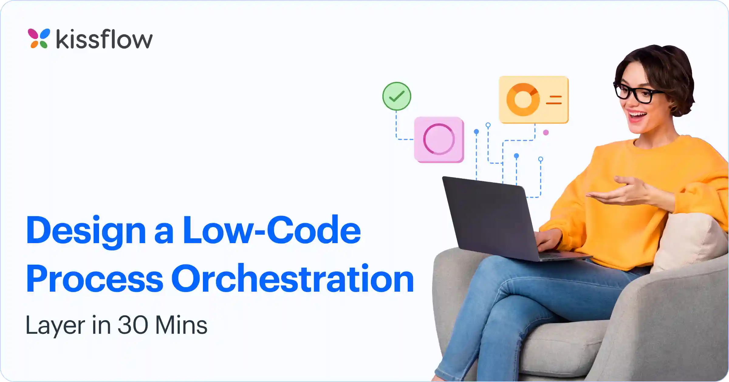Design a Low-Code Process Orchestration Layer in 30 Mins